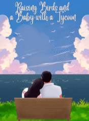 Raising Birds and a Baby with a Tycoon (350 x 500 px)