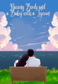 Raising Birds and a Baby with a Tycoon (350 x 500 px)